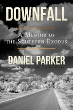 Downfall: A Memoir of the Southern Exodus