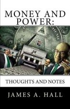 Money and Power: Thoughts and Notes