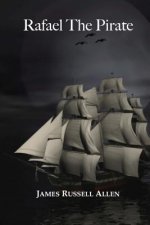 Rafael the Pirate: Rafael, the Orphan - Following the Royal Road