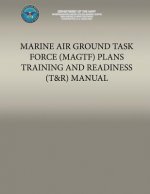 Marine Air Ground Task Force (MAGTF) Plans Training and Readiness (T&R) Manual