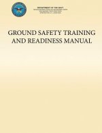 Ground Safety Training and Readiness Manual