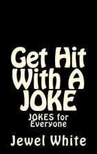 Get Hit With A JOKE: JOKES for Everyone