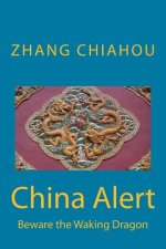 China Alert: Beware the Waking Dragon