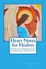 Heart Notes for Healers: Disease Energetic Language Mastery