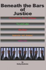 Beneath the Bars of Justice