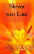 Never too Late