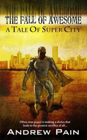 The Fall of Awesome: A Tale of Super City