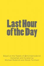 Last Hour of the Day: A Workbook for 100 Days of Productivity & Reflection