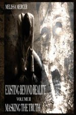 Existing Beyond Reality Volume II: Masking The Truth
