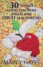 30 Things Good Teachers Know and Great Teachers Do