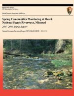 Spring Communities Monitoring at Ozark National Scenic Riverways, Missouri 2007-2009 Status Report