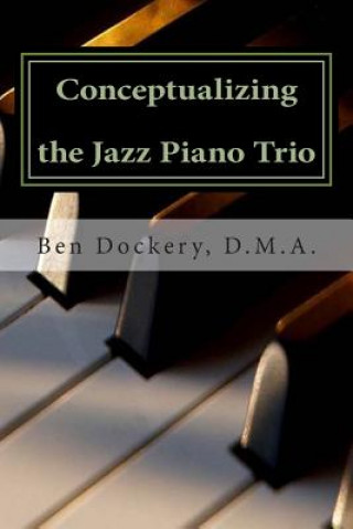 Conceptualizing the Jazz Piano Trio