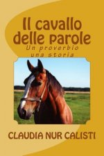 Il cavallo delle parole: un proverbio una storia