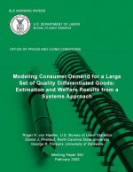 BLS Working Papers: Modeling Consumer Demand for a Large Set of Quality Differentiated Goods: Estimation and Welfare Results from a System