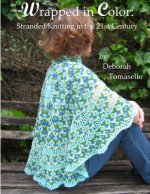 Wrapped in Color: : Stranded Knitting in the 21st-Century