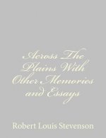 Across The Plains With Other Memories and Essays