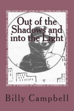 Out of the Shadow: and into the Light