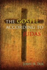 The Gospel According to Judas: A Handbook on Life