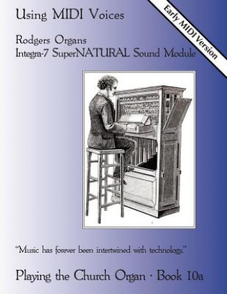 Playing the Church Organ Book 10a: Using MIDI Voices