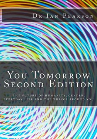 You Tomorrow: The future of humanity, gender, everyday life, careers, belongings and surroundings