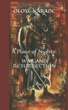 A Place of Nights: War and Resurrection