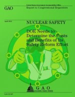 Nuclear Safety: DOE Needs to Determine the Costs and Benefits of Its Safety Reform Effort