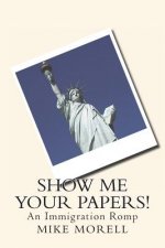 Show me Your Papers!: An Immigration Romp