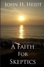 A Faith For Skeptics