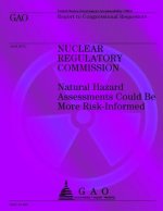 Nuclear Regulatory Commission: Naural Hazard Assessments Could Be More Risk-Informed