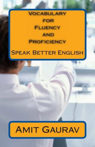 Vocabulary for Fluency and Proficiency: Speak Better English