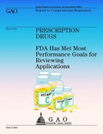 Prescription Drugs: FDA Has Met Most Performance Goals for Reviweing Application