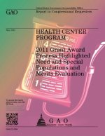 Health Center Program: 2011 Grant Award Process Highlighted Need and Special Populations and Mertis Evaluation