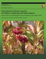 Early detection of invasive species; surveillance, monitoring, and rapid response: Eastern Rivers and Mountains Network summary report 2008?2009