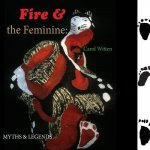 Fire and the Feminine: : Myths & Legends