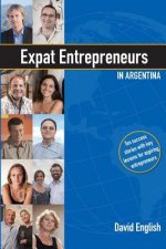 Expat Entrepreneurs in Argentina: Ten Success Stories