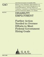 Disability Employment: Futher Action Needed to Oversee Efforts to Meet Federal Government Hiring Goals