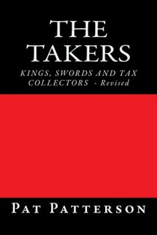 The Takers: Kings, Swords and Tax Collectors