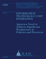 Information Technology Cost Estimation: Agencies Need to Address Significant Weaknesses in Policies and Practices