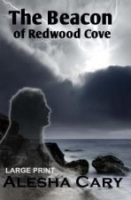 The Beacon of Redwood Cove: Book 2 - Redwood Cove Series (Large Print)