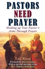 Pastors Need Prayer: Holding up your pastors arms through prayer