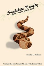 Snakebite Remedy: short works sharp teeth