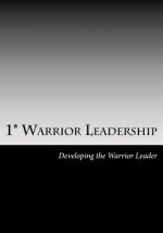 1* Warrior Leadership: Developing the 1* Leader
