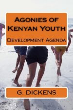 Agonies of Kenyan Youth: Agonies of the Youth