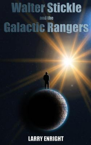 Walter Stickle and the Galactic Rangers