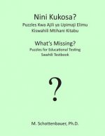 Nini Kukosa? Puzzles Kwa Ajili YA Upimaji Elimu: Kiswahili Mtihani Kitabu