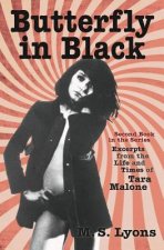 Butterfly in Black: Second book in the series Excerpts from the Life and Times of Tara Malone