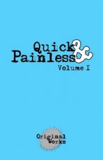 Quick & Painless: Volume 1