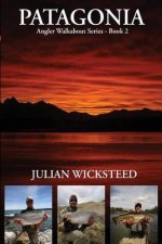 Patagonia: Angler Walkabout Series - Book 2