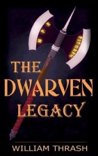 The Dwarven Legacy