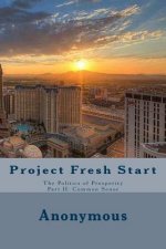 Project Fresh Start: The Politics of Prosperity Part II: Common Sense